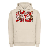 Pigment French Oak that s my sister on that field Urban Hoodie - Zillion Design Studio