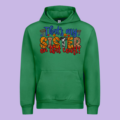That S My Sister On That Court Urban Hoodie Designed By Zillion Design Studio
