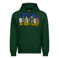 Forest Green that s my brother on that court Urban Hoodie - Zillion Design Studio