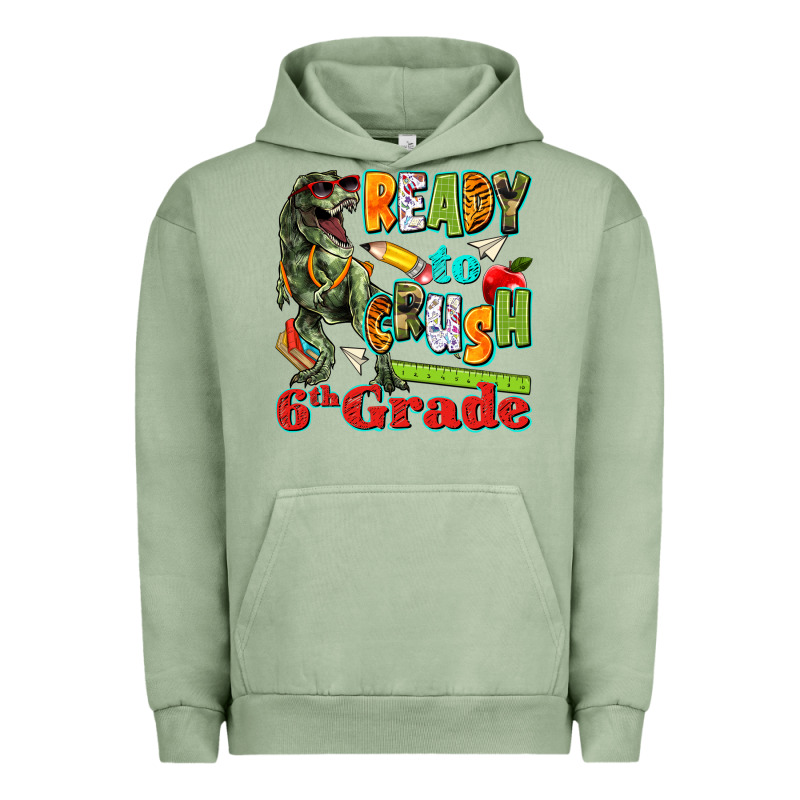 Ready To Crush Sixth Grade Urban Hoodie by texasbilliewilder | Teevron
