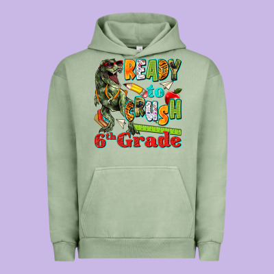 Ready To Crush Sixth Grade Urban Hoodie Designed By Texasbilliewilder