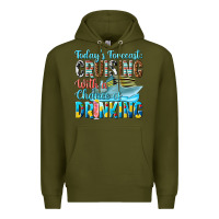 Army Green todays forecast  cruising with a chance of drinkin Premium Hoodie - texasbilliewilder