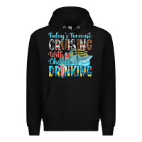 Black todays forecast  cruising with a chance of drinkin Premium Hoodie - texasbilliewilder