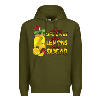 Army Green when life gives you lemons add sugar Premium Hoodie - texasbilliewilder