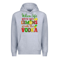 Heather Grey when life gives you lemons grab the vodka Premium Hoodie - texasbilliewilder