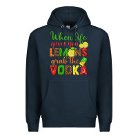 Navy when life gives you lemons grab the vodka Premium Hoodie - texasbilliewilder