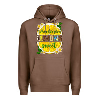 Chestnut when life gives lemons sweet Premium Hoodie - texasbilliewilder