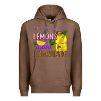 Chestnut when life gives you lemons make lemonade Premium Hoodie - texasbilliewilder