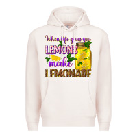 Pale Pink when life gives you lemons make lemonade Premium Hoodie - texasbilliewilder