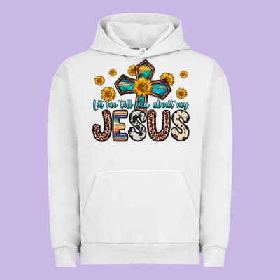 Let Me Tell You About My Jesus Urban Hoodie Designed By Zillion Design Studio