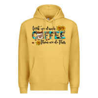 Antique Gold first we drink coffee then we do this Premium Hoodie - AdoDesignShop