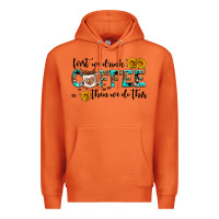 First We Drink Coffee Then We Do This Premium Hoodie | Teevron