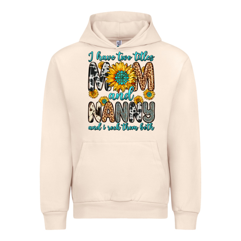 I Have Two Titles Mom And Nanny And I Rock Them Bo Urban Hoodie by Zillion Design Studio | Teevron
