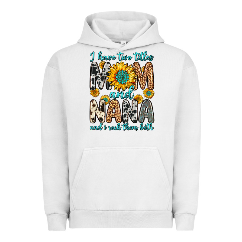 I Have Two Titles Mom And Nana And I Rock Them Bot Urban Hoodie by Zillion Design Studio | Teevron
