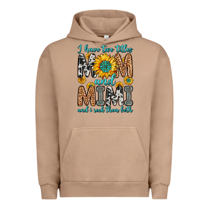 I Have Two Titles Mom And Mimi And I Rock Them Bot Urban Hoodie by Zillion Design Studio | Teevron