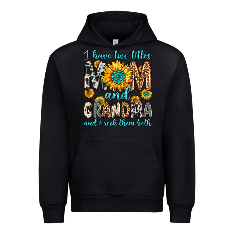 I Have Two Titles Mom And Grandma And I Rock Them Urban Hoodie by Zillion Design Studio | Teevron