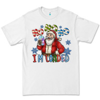 Ho Ho Ho Im Loaded Premium Tee | Teevron