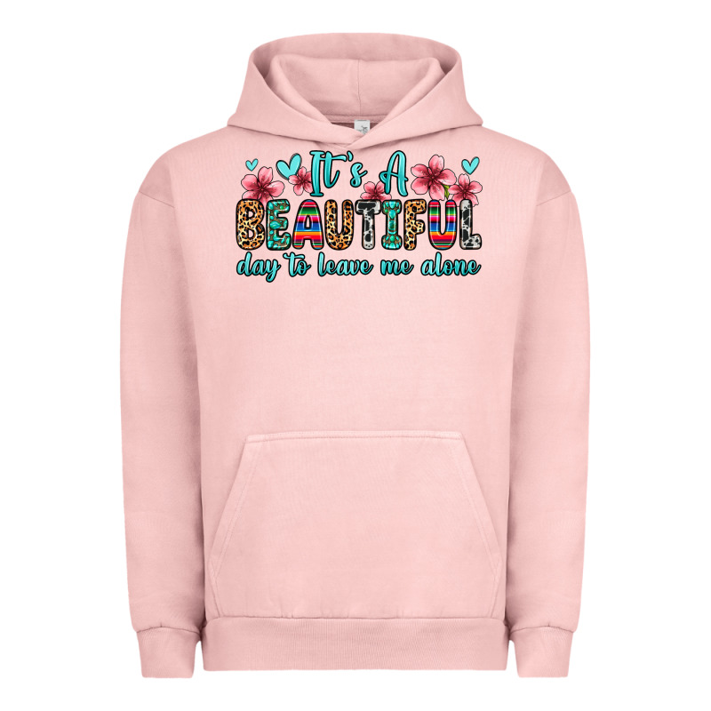 It S A Beautiful Day To Leave Me Alone Urban Hoodie by Zillion Design Studio | Teevron