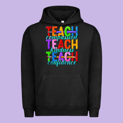 Teach Compassion Teach Kindness Teach Confidence Urban Hoodie Designed By Texasbilliewilder