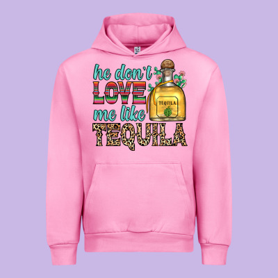 He Don T Love Me Like Tequila Urban Hoodie Designed By Zillion Design Studio