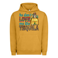 Pigment Peanut Butter he don t love me like tequila Urban Hoodie - Zillion Design Studio