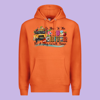 Be Nice To The Bus Driver Its A Long Walk Home Premium Hoodie Designed By Texasbilliewilder
