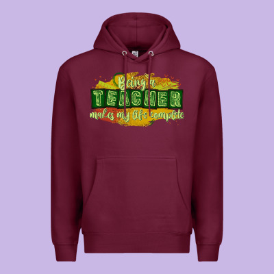Being A Teacher Makes My Life Complete Premium Hoodie Designed By Texasbilliewilder