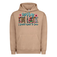 Sorry I M Late I Didn T Want To Come Urban Hoodie | Teevron