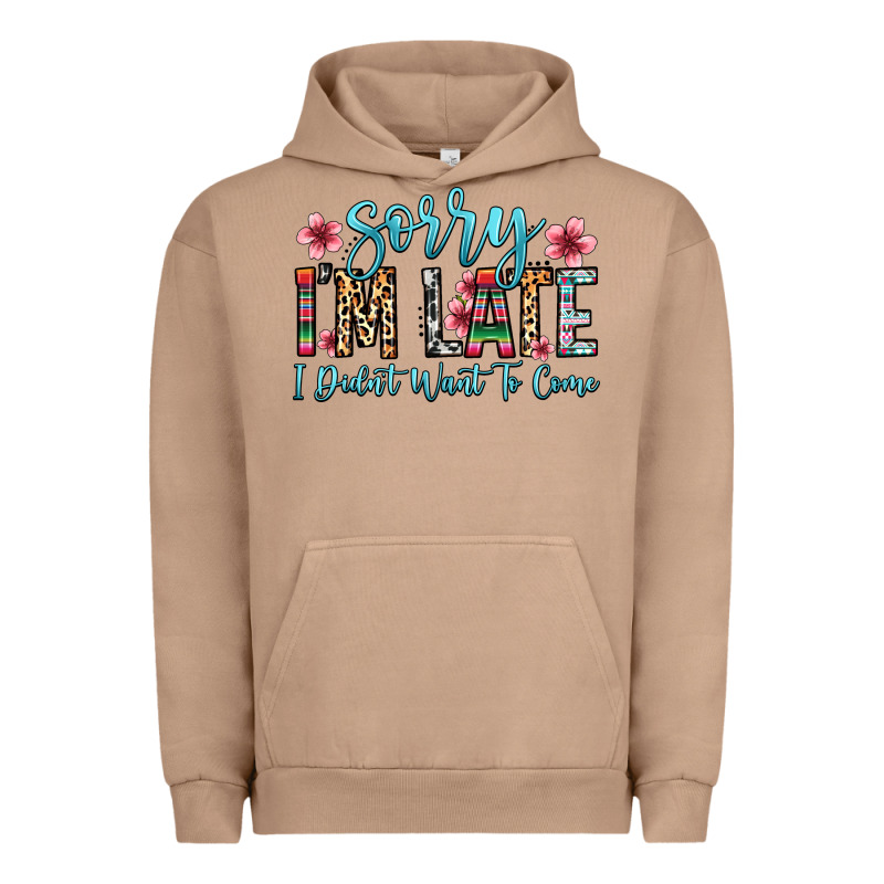 Sorry I M Late I Didn T Want To Come Urban Hoodie by Zillion Design Studio | Teevron