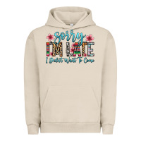 Pigment French Oak sorry i m late i didn t want to come Urban Hoodie - Zillion Design Studio