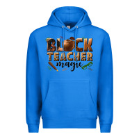 True Royal black teacher magic melanin Premium Hoodie - texasbilliewilder