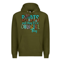 Army Green boots and bling its a cowgirl thing Premium Hoodie - texasbilliewilder