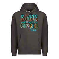 Smoke boots and bling its a cowgirl thing Premium Hoodie - texasbilliewilder
