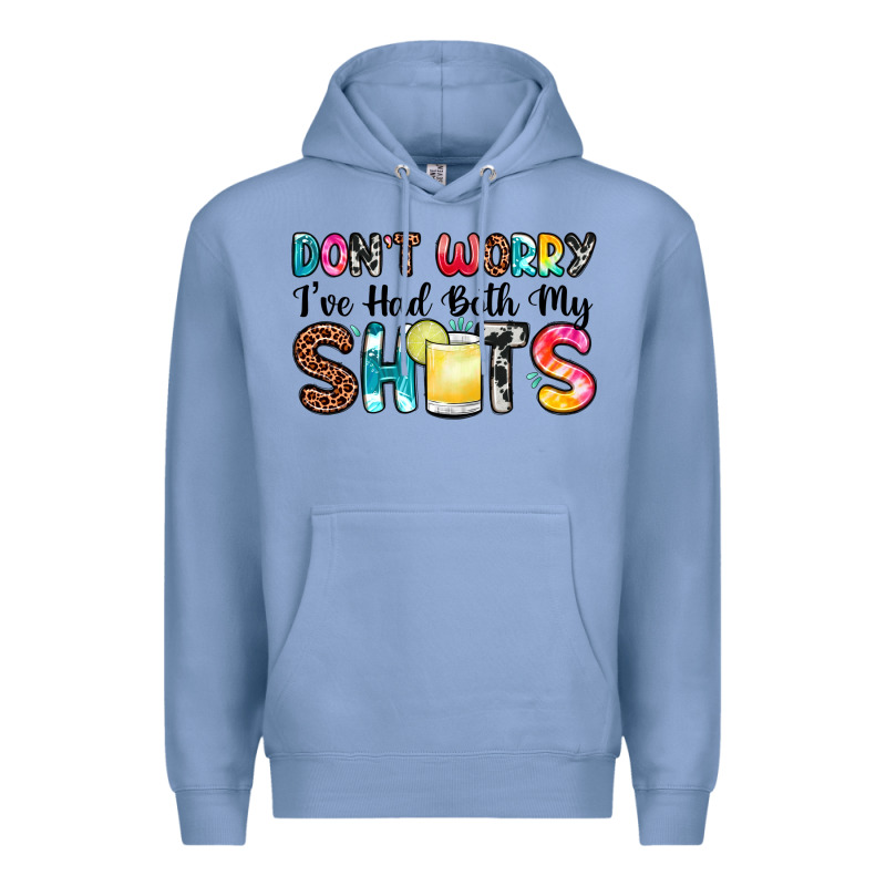 Don T Worry I Ve Had Both My Shots Premium Hoodie by Zillion Design Studio | Teevron
