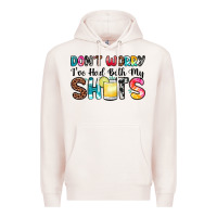 Pale Pink don t worry i ve had both my shots Premium Hoodie - Zillion Design Studio