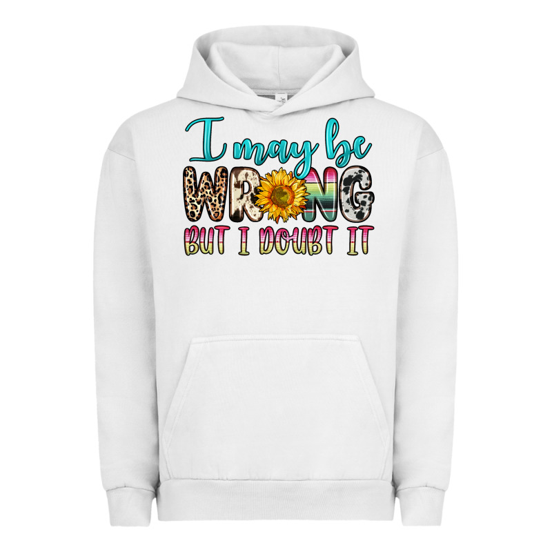 I May Be Wrong But I Doubt It Urban Hoodie by Zillion Design Studio | Teevron