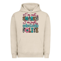 Pigment French Oak i m not snarky i m just selectively polite Urban Hoodie - Zillion Design Studio