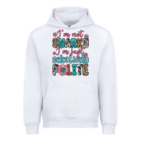 White i m not snarky i m just selectively polite Urban Hoodie - Zillion Design Studio