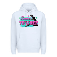 White dance teacher Premium Hoodie - texasbilliewilder