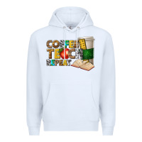 White coffee teach repeat Premium Hoodie - texasbilliewilder
