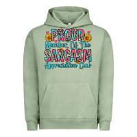 Pigment Oil Green proud member of the sarcasm appreciation club Urban Hoodie - Zillion Design Studio
