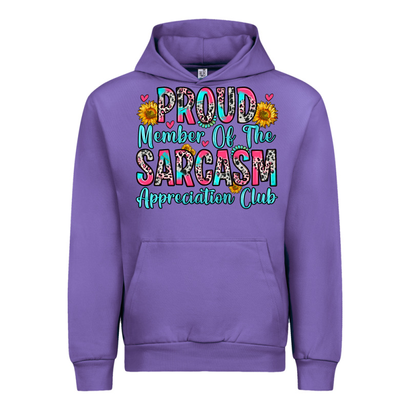 Proud Member Of The Sarcasm Appreciation Club Urban Hoodie by Zillion Design Studio | Teevron
