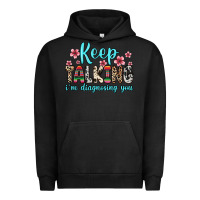 Pigment Black keep talking i m diagnosing you Urban Hoodie - Zillion Design Studio