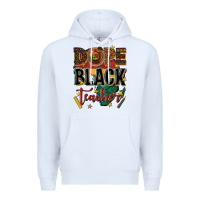 White dope black teacher Premium Hoodie - texasbilliewilder