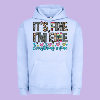 Urban Hoodie it s fine i m fine everything s fine
