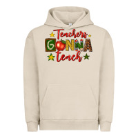 Pigment French Oak teachers gonna teach Urban Hoodie - texasbilliewilder