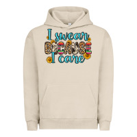 Pigment French Oak i swear because i care Urban Hoodie - Zillion Design Studio