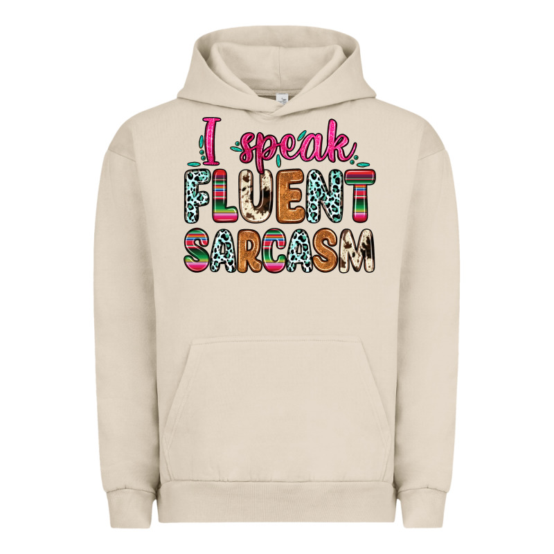 I Speak Fluent Sarcasm Urban Hoodie by Zillion Design Studio | Teevron