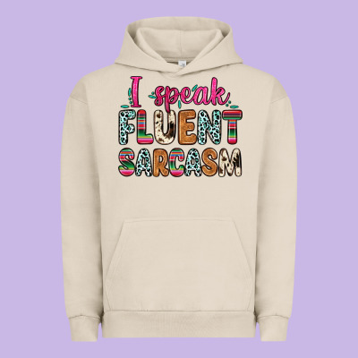 Urban Hoodie i speak fluent sarcasm