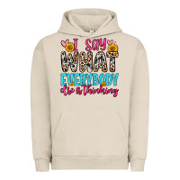 Pigment French Oak i say what everybody else is thinking Urban Hoodie - Zillion Design Studio